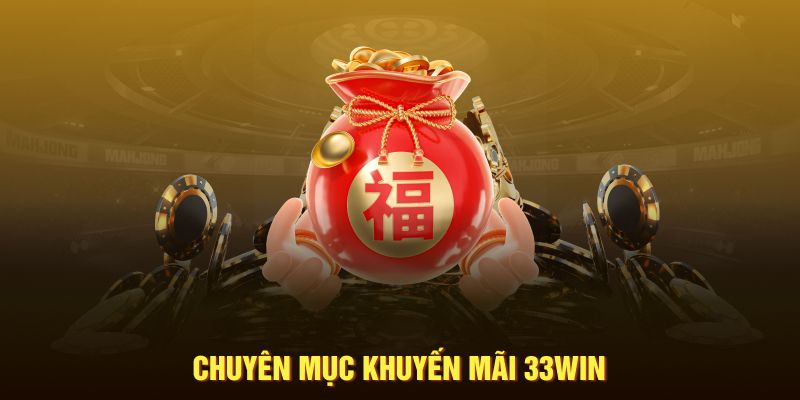 Chuyên mục khuyến mãi 33Win 