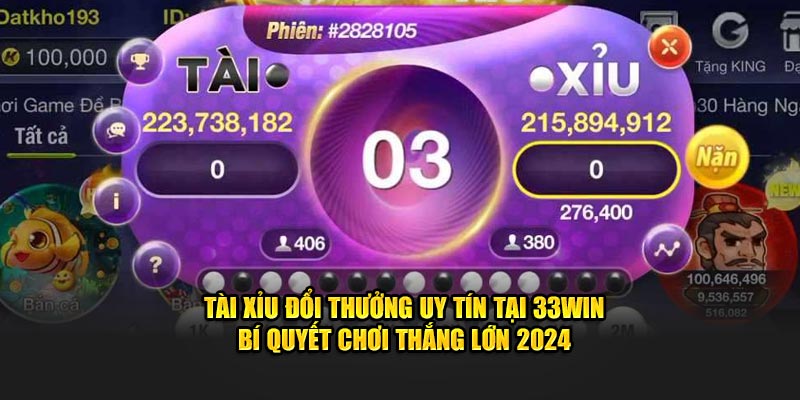 Tài xỉu đổi thưởng 33Win