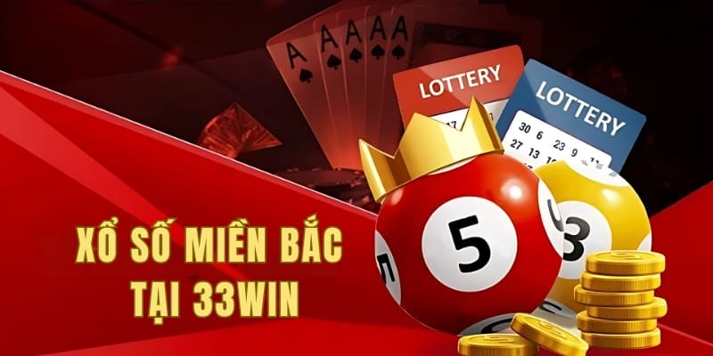 Xổ số miền Bắc 33Win