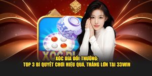 Xóc đĩa đổi thưởng 33Win